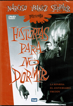 Historias Para no Dormir ,Narciso Ibañez Serrador,  La Sonrisa, El Aniversario, Freddy.